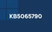 Business Update: Windows 11 KB5065790 Enhancements Unveiled