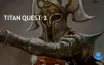Titan Quest 2 премьера в начале 2025 с новым классом Rogue
