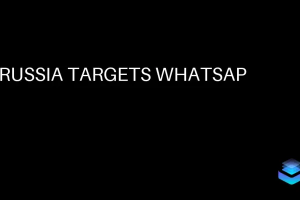 Russia Targets WhatsApp, Promotes State-Backed Messaging App