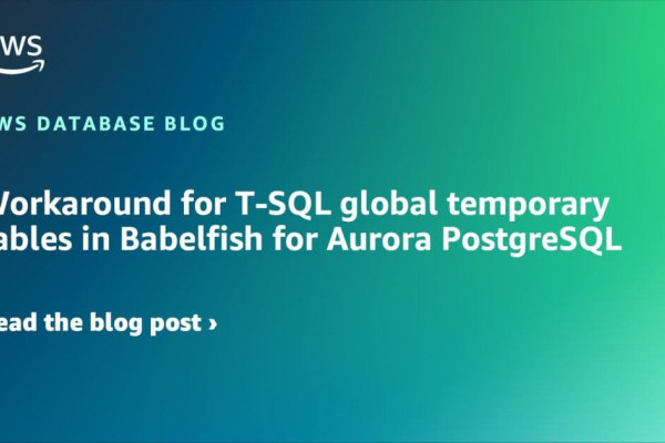 Пользователи переходят на Babelfish для Aurora PostgreSQL, сталкиваясь с ограничениями