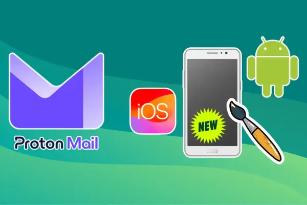 Proton Mail улучшает свои мобильные приложения